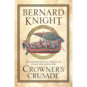 Crowners Crusade by Bernard Knight