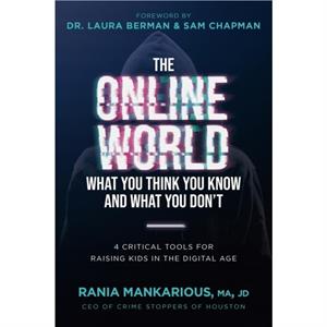 The Online World What You Think You Know and What You Dont by Rania Mankarious