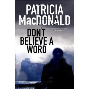 Dont Believe a Word by Patricia MacDonald