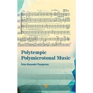 Polytempic Polymicrotonal Music by Peter Alexander Thoegersen