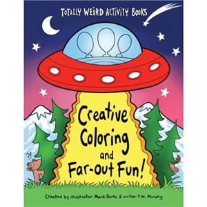 Creative Coloring and FarOut Fun by T. M. Murphy