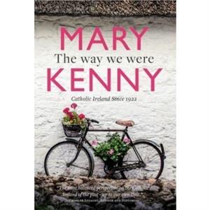 The Way We Were by Mary Kenny