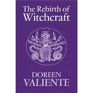 The Rebirth of Witchcraft by Doreen Valiente