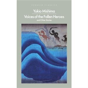 Voices of the Fallen Heroes by Yukio Mishima