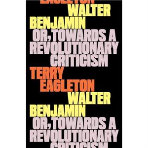 Walter Benjamin by Terry Eagleton