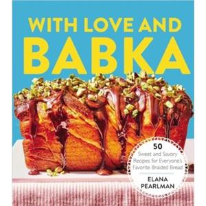 With Love and Babka by Elana Pearlman