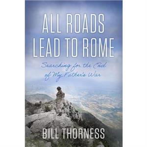 All Roads Lead to Rome by Bill Thorness