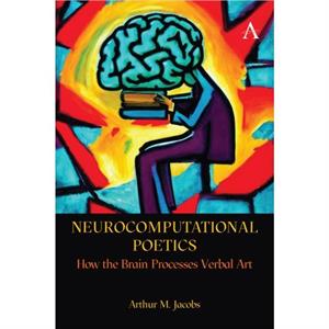 Neurocomputational Poetics by Arthur Jacobs