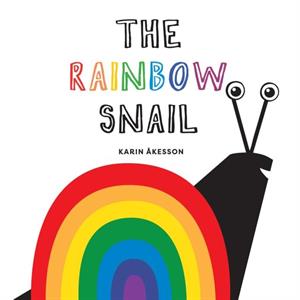 The Rainbow Snail by Karin Akesson