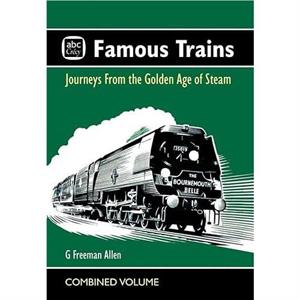 abc Famous Trains by G Freeman Allen