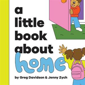 A Little Book About Home by Greg Davidson