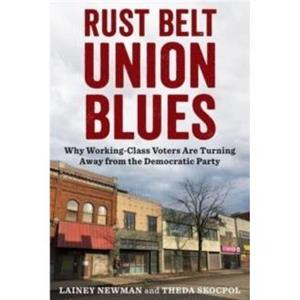 Rust Belt Union Blues by Theda Victor S. Thomas Professor of Government and Sociology Skocpol