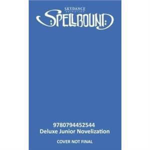 Spellbound The Deluxe Junior Novelization by Suzanne Francis