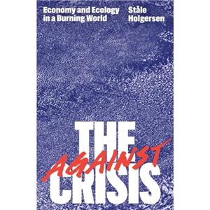 Against the Crisis by Stale Holgersen