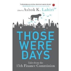 THOSE WERE THE DAYS by Ashok K. Lahiri