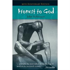 Honest to God 50th anniversary edition by John A. T. Robinson