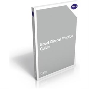 Good clinical practice guide by Medicines and Healthcare products Regulatory Agency