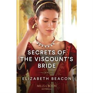 Secrets Of The Viscounts Bride by Elizabeth Beacon