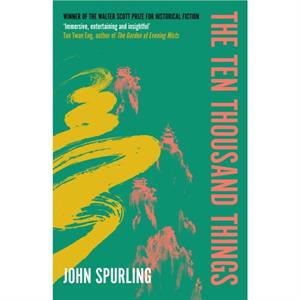 The Ten Thousand Things by John Spurling