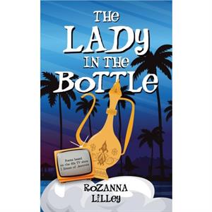 The Lady In The Bottle by Rozanna Lilley