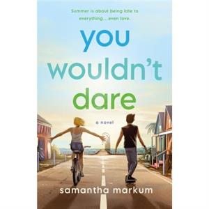 You Wouldnt Dare by Samantha Markum