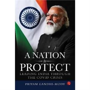 A NATION TO PROTECT by Priyam Gandhi Mody