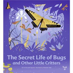 The Secret Life of Bugs by Emmanuelle Figueras