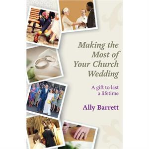 Making the Most of Your Church Wedding by Ally Barrett