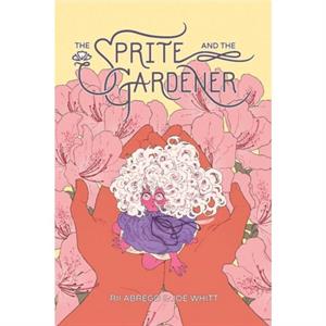 The Sprite and the Gardener by Joe Whitt