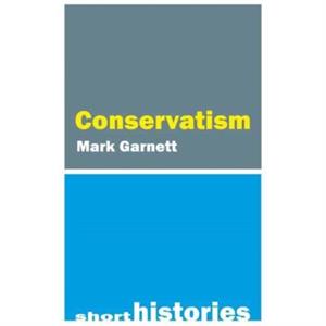 Conservatism by Dr. Mark Lancaster University Garnett