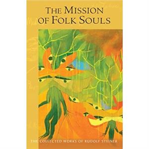 The Mission of Folk Souls by Rudolf Steiner