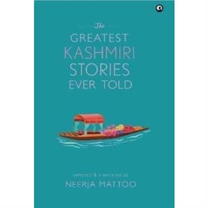 GREATEST KASHMIRI STORIES EVER TOLD by Neerja Mattoo