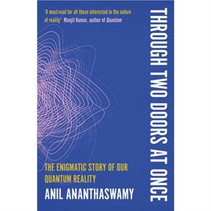 Through Two Doors at Once by Anil Ananthaswamy