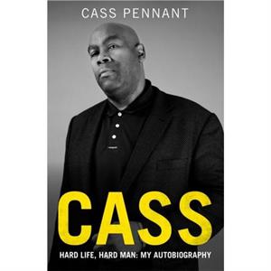 Cass  Hard Life Hard Man My Autobiography by Cass Pennant