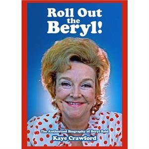 Roll Out The Beryl by Kaye Crawford