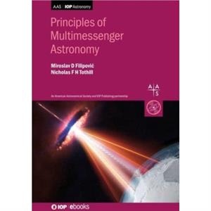 Principles of Multimessenger Astronomy by Professor Miroslav Filipovic