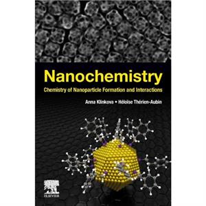 Nanochemistry by Anna Klinkova