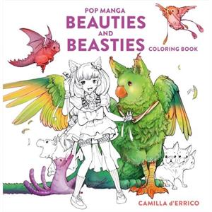 Pop Manga Beauties and Beasties Coloring Book by Camilla DErrico