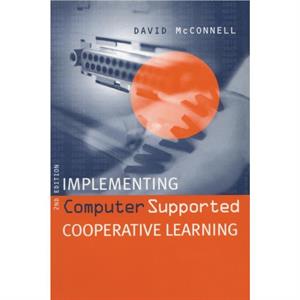 Implementing Computing Supported Cooperative Learning by David McConnell