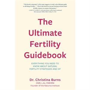 The Ultimate Fertility Guidebook by Dr. Christina Burns