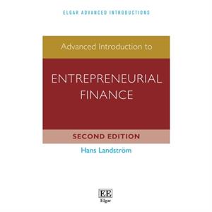 Advanced Introduction to Entrepreneurial Finance by Hans Landstrom