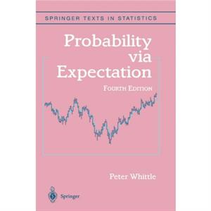 Probability via Expectation by Peter Whittle