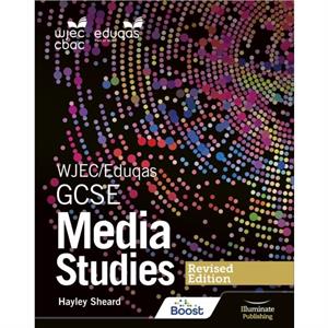 WJECEduqas GCSE Media Studies Student Book  Revised Edition by Hayley Sheard