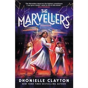 The Marvellers by Dhonielle Clayton