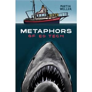 Metaphors of Ed Tech by Martin Weller