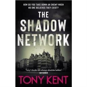 The Shadow Network by Tony Kent