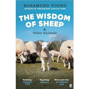 The Wisdom of Sheep  Other Animals by Rosamund Young