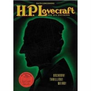 Facts Concerning H. P. Lovecraft and His Environs by Gary Lachman