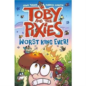 Toby and the Pixies Worst King Ever a Phoenix Comic Book by Andreas Schuster