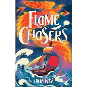 Flame Chasers by Julie Pike